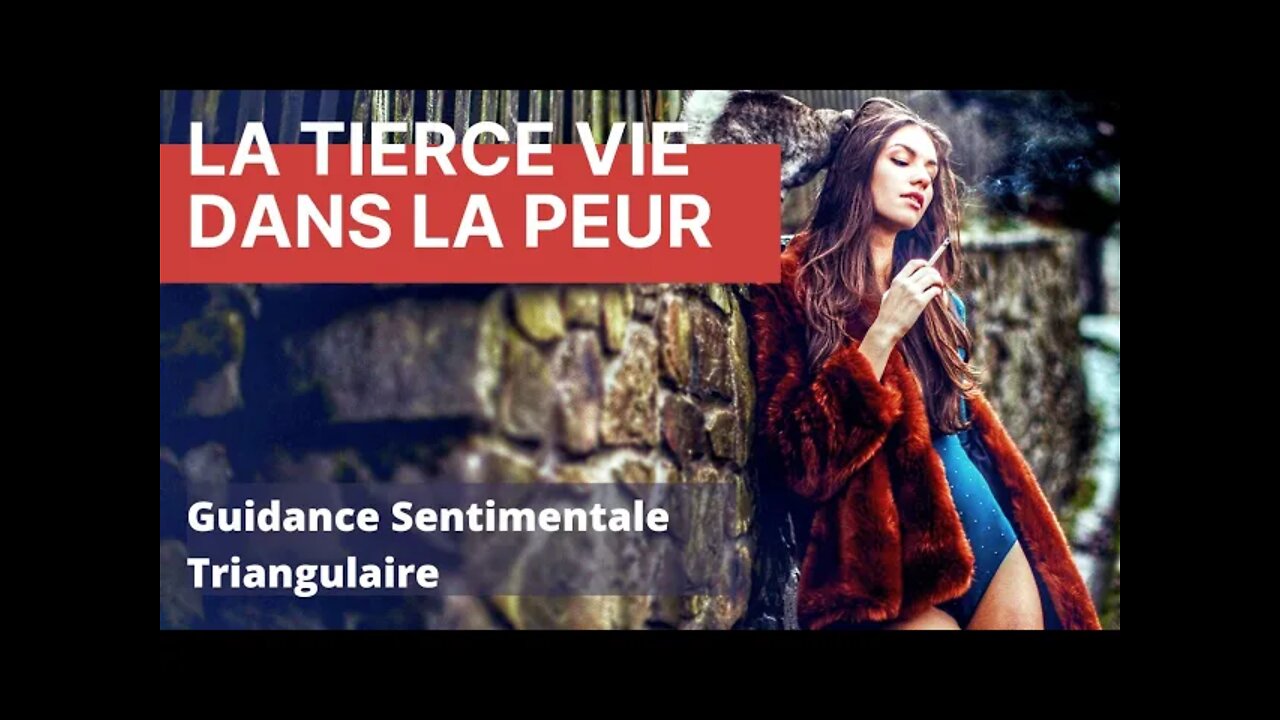 La Tièrce vie dans la Peur - Guidance Sentimentale Triangulaire