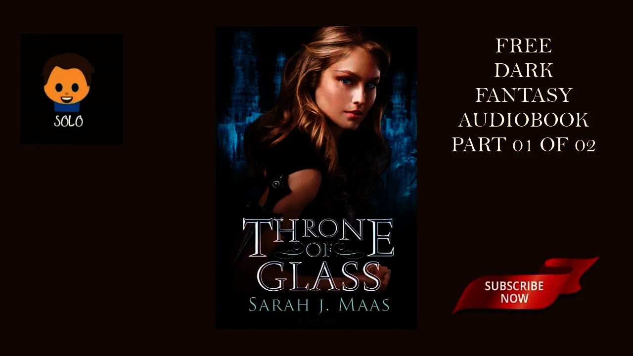 THRONE OF GLASS PART I BY SARAH J MASS FREE FANTASY AUDIOBOOK