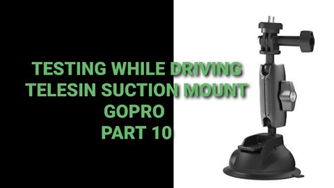 Testing the TELESIN SUCTION mount while driving using g the GoPro part 10