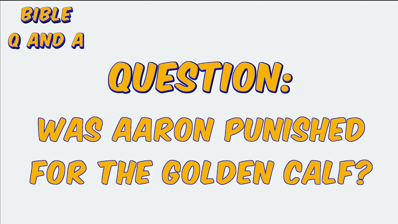 Was Aaron Punished for the Golden Calf?