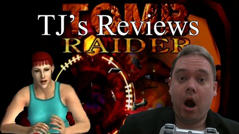 Tomb Raider - TJ's Reviews #31