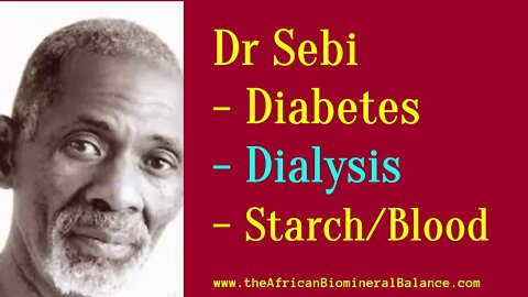 DR SEBI - DIABETES, DIALYSIS, BLOOD & STARCH