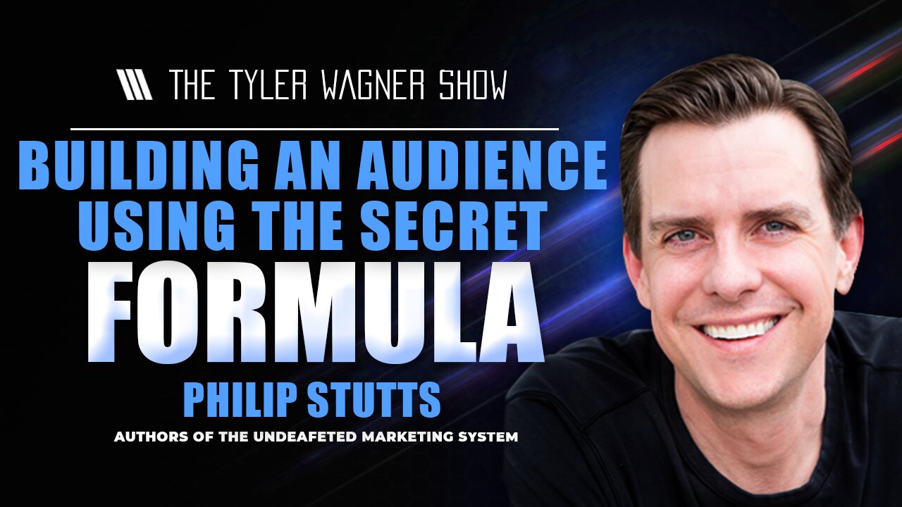 Building An Audience Using The Secret Formula | The Tyler Wagner Show - Philip Stutts