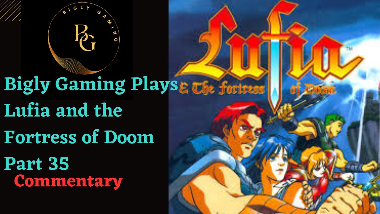 The Search for Brant - Lufia and the Fortress of Doom Part 35