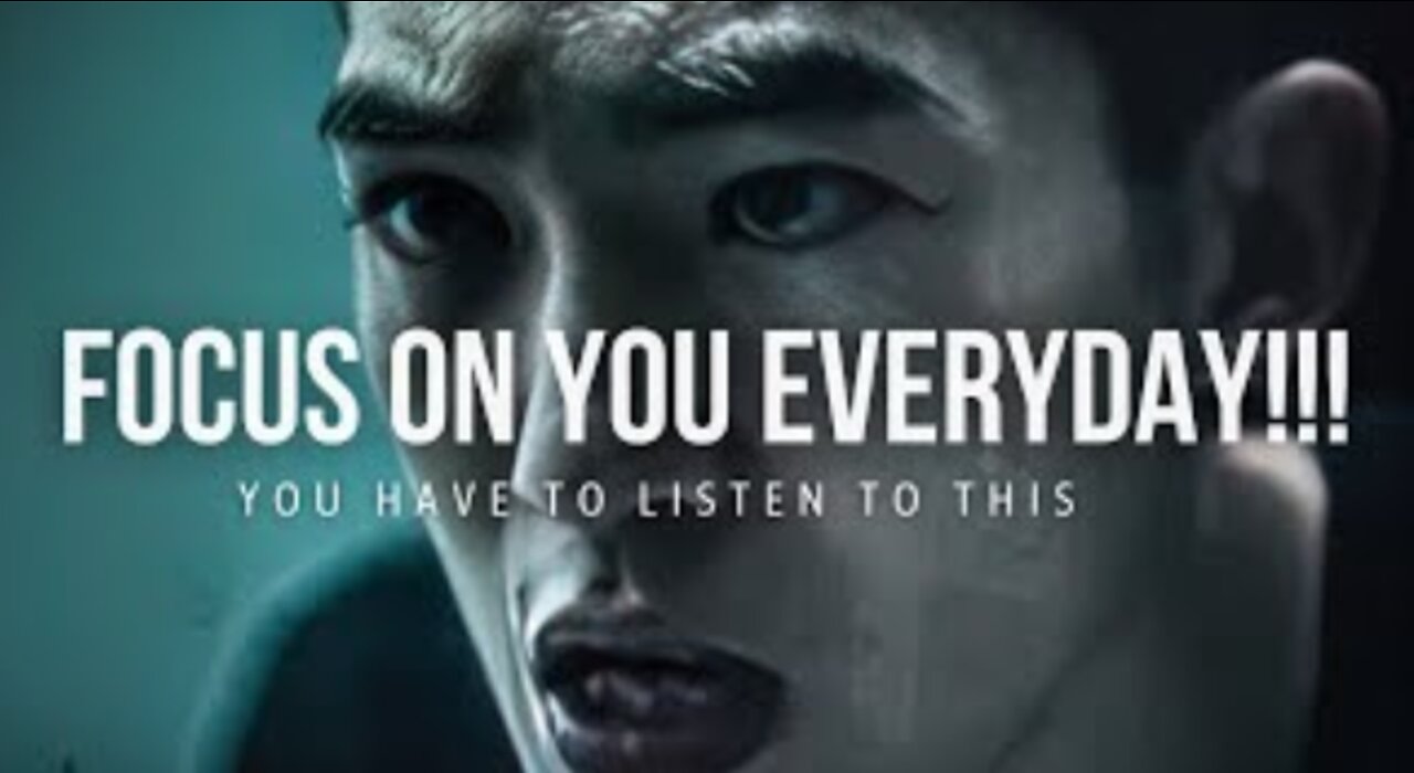 FOCUS ON YOU EVERY DAY - Best Motivational Speech