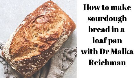 How to make sourdough bread in a loaf