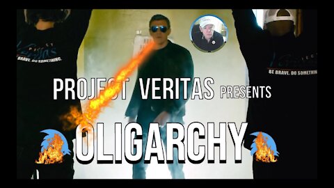 Project Veritas - Oligarchy (Roasting The Chicken)