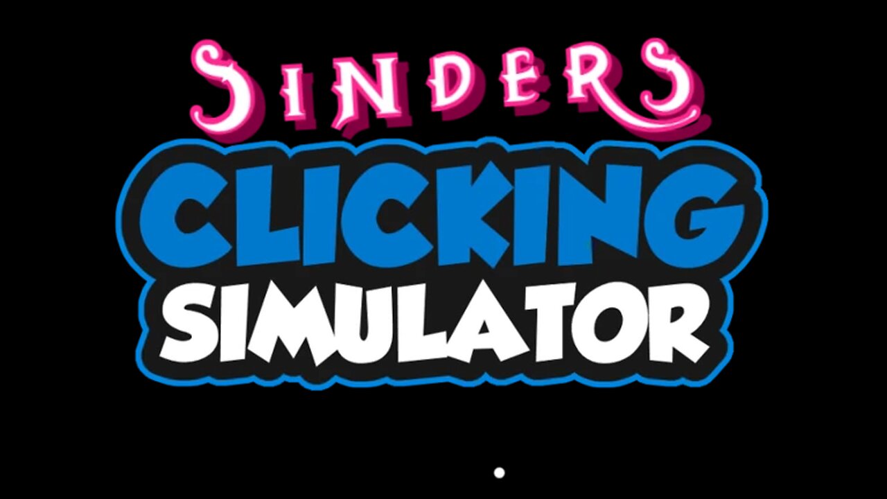 Sinders Clicking SImulator Game Trailer (This is what we have been doing)