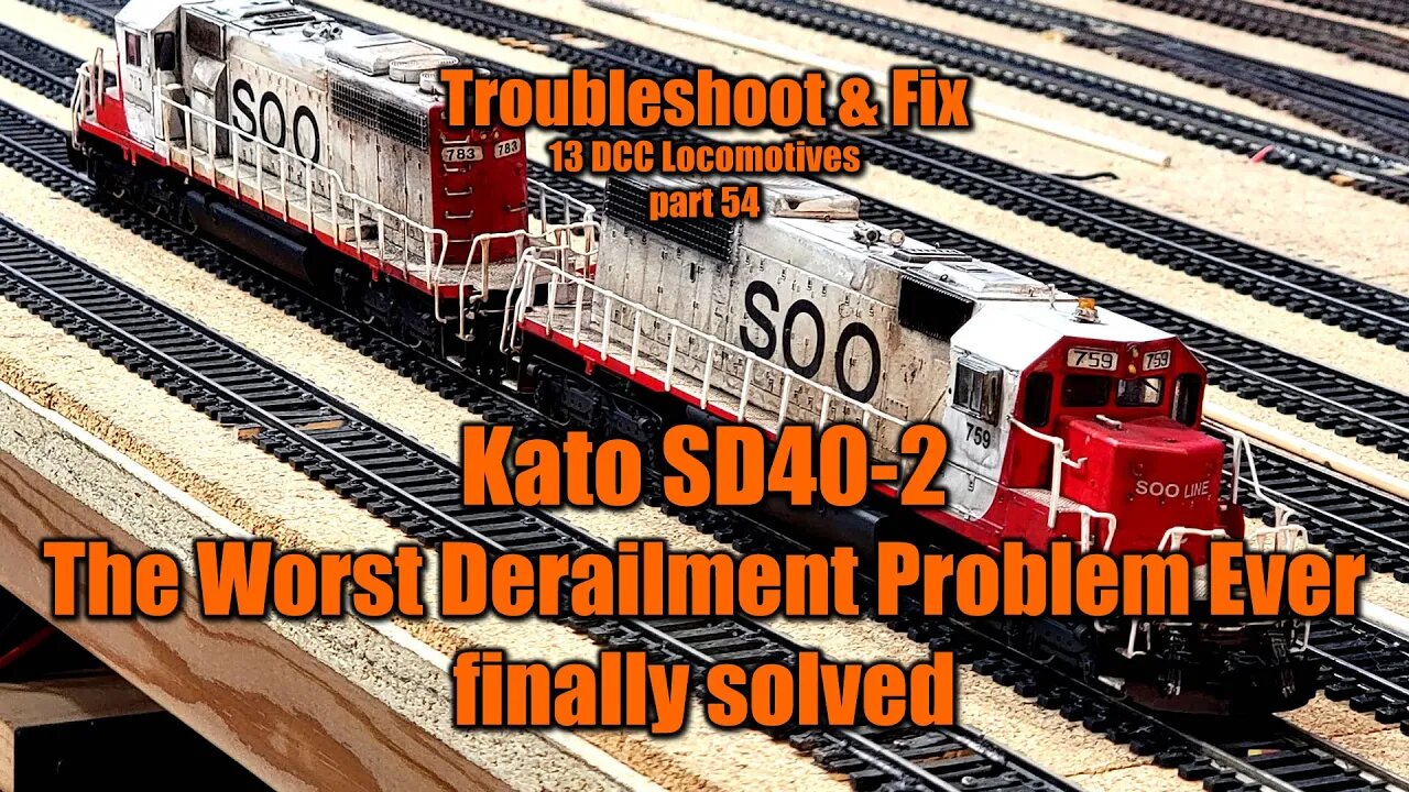 13 FIX 54 HO Scale Kato SD40-2 Worst Derailment Problem Ever