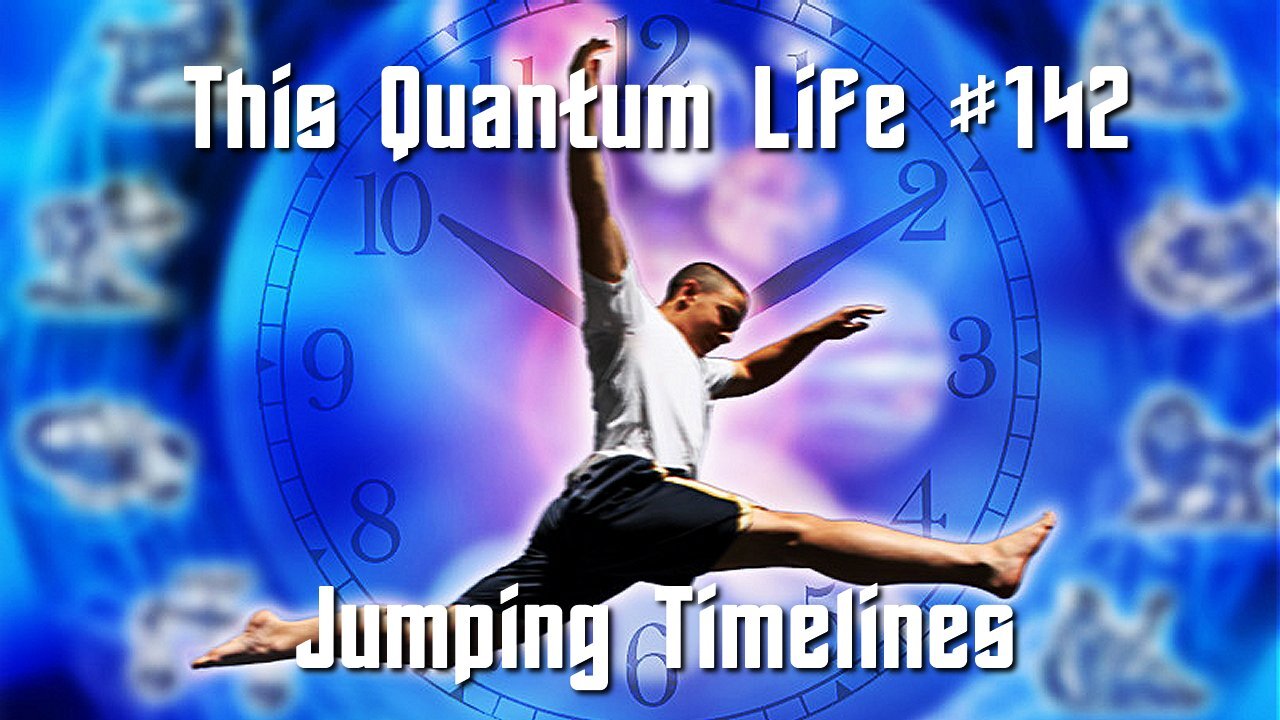 This Quantum Life #142 - Jumping Timelines