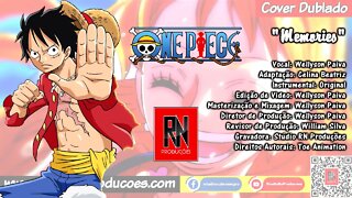 One Piece - Memories (Cover Dublado) | Wellyson Paiva