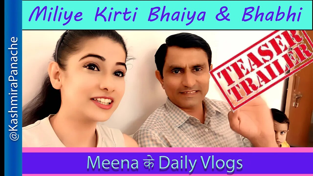 Miliye Kirti Bhaiya & Bhabhi - TRAILER ๐๐๐ - Meena เคเฅ Daily Vlogs - #dailyvlog #kashmirapanache