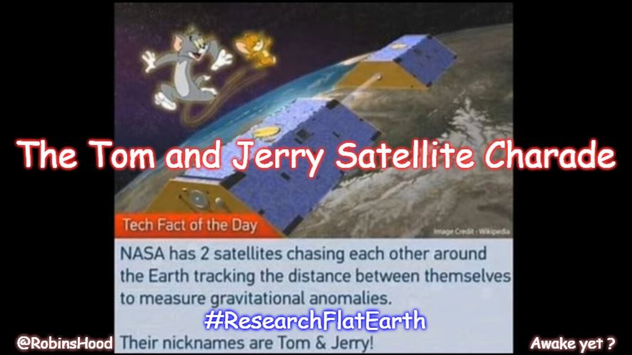 Flat Earth - The Tom and Jerry Satellite Charade