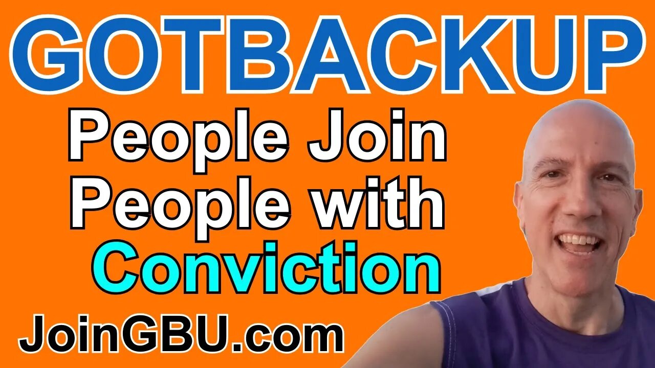GOTBACKUP: People Join People with Conviction