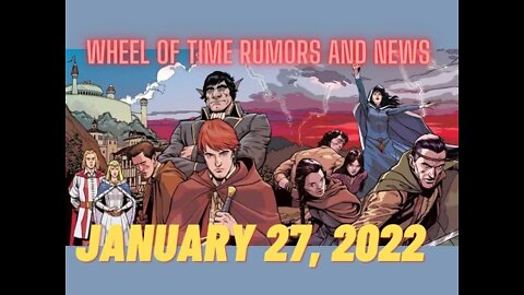 Wheel of Time on Amazon news & rumors for January 27, 2022