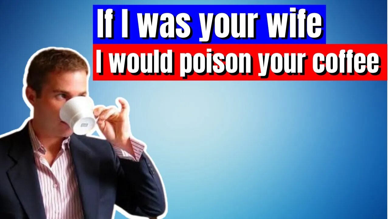 "If I was your husband I would drink it" | How to Destroy an Argument | Become Quick Witted |