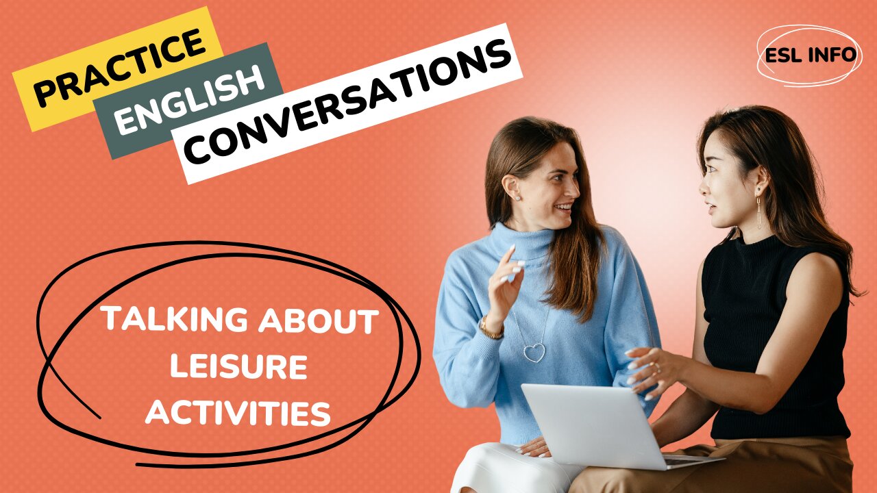 Talking About Leisure Activities || ESL Conversation Practice || Speaking Practice for Fluency