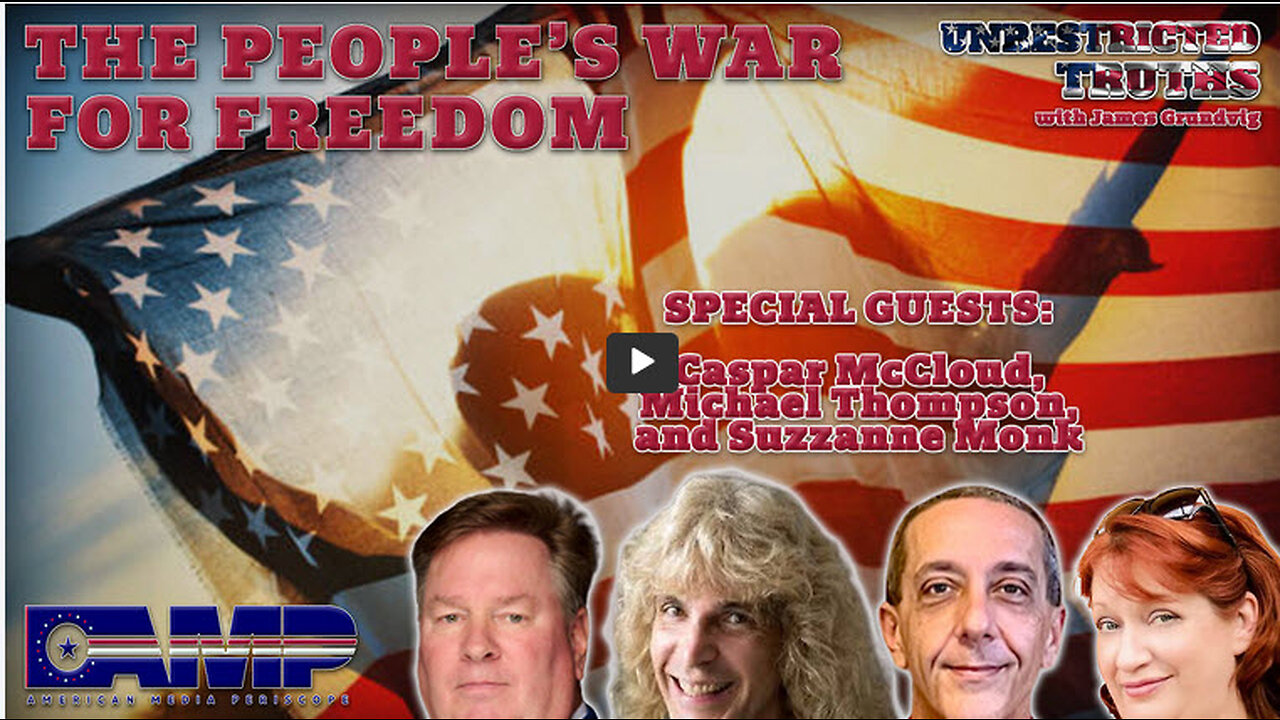 The People's War for Freedom | Unrestricted Truths Ep. 408