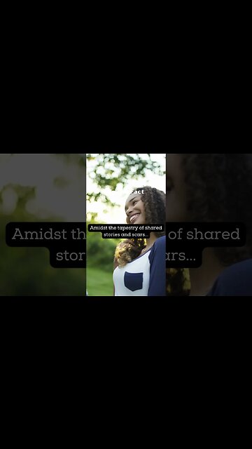 Amidst the tapestry of shared stories and scars #relationships #shorts