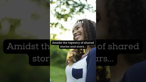 Amidst the tapestry of shared stories and scars #relationships #shorts