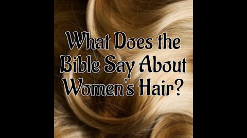 What Does the Bible Say About Women's Hair?