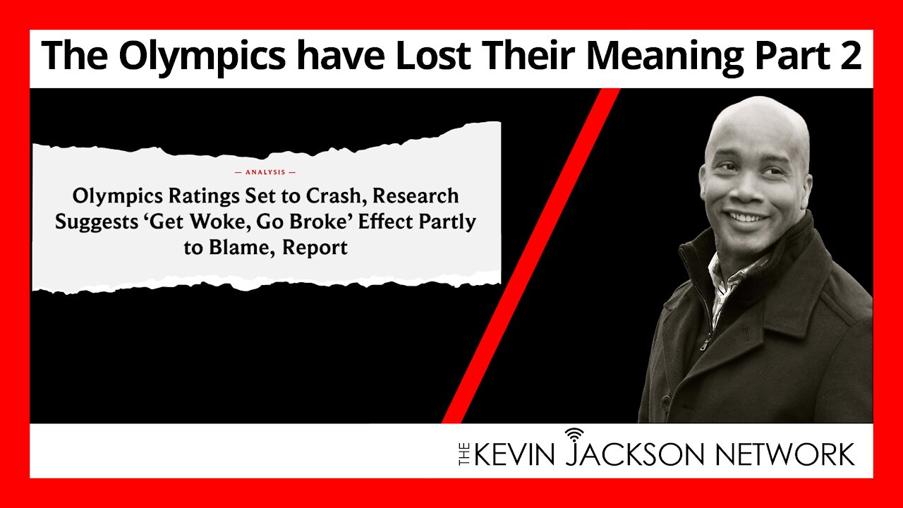 The Olympics has Lost its Meaning Part 2 - The Kevin Jackson Network