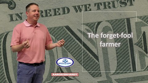 North Point Church of Christ Sermon 2023-07-30 — Forget-Fool Farmer