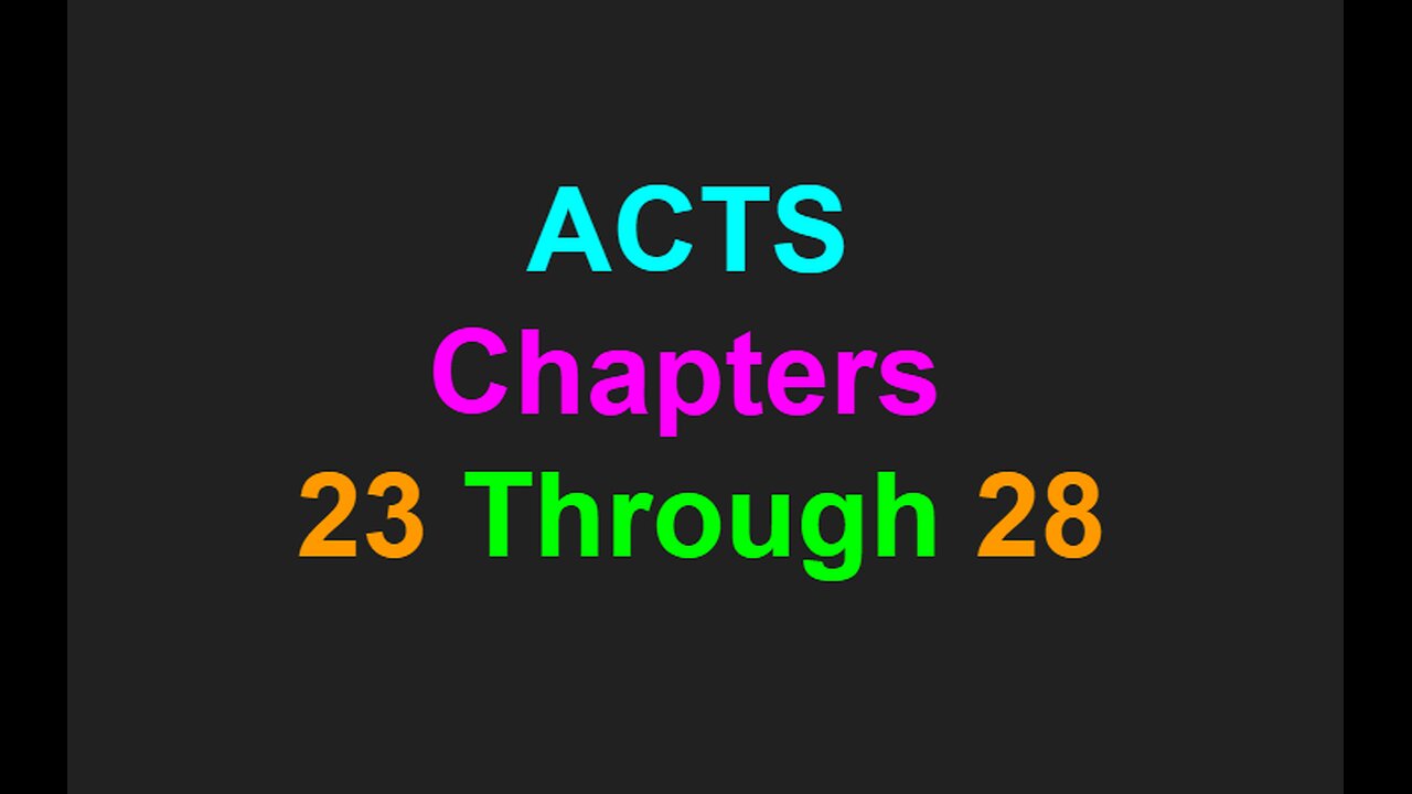 Acts 23 Through 28