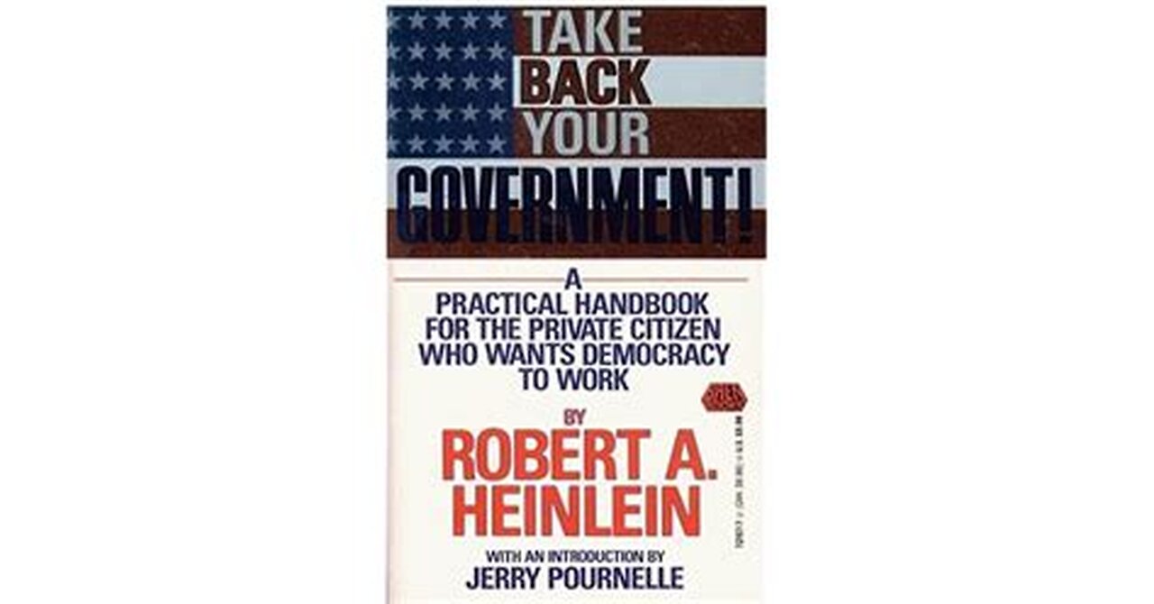 Robert Anson Heinlein. Take Back Your Government! A Puke (TM) Audiobook