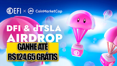 AIRDROP OFICIAL GANHE ATÉ R$124,65 REAIS GRÁTIS EM TOKEN (DFI) - DEFI X COINMARKETCAP