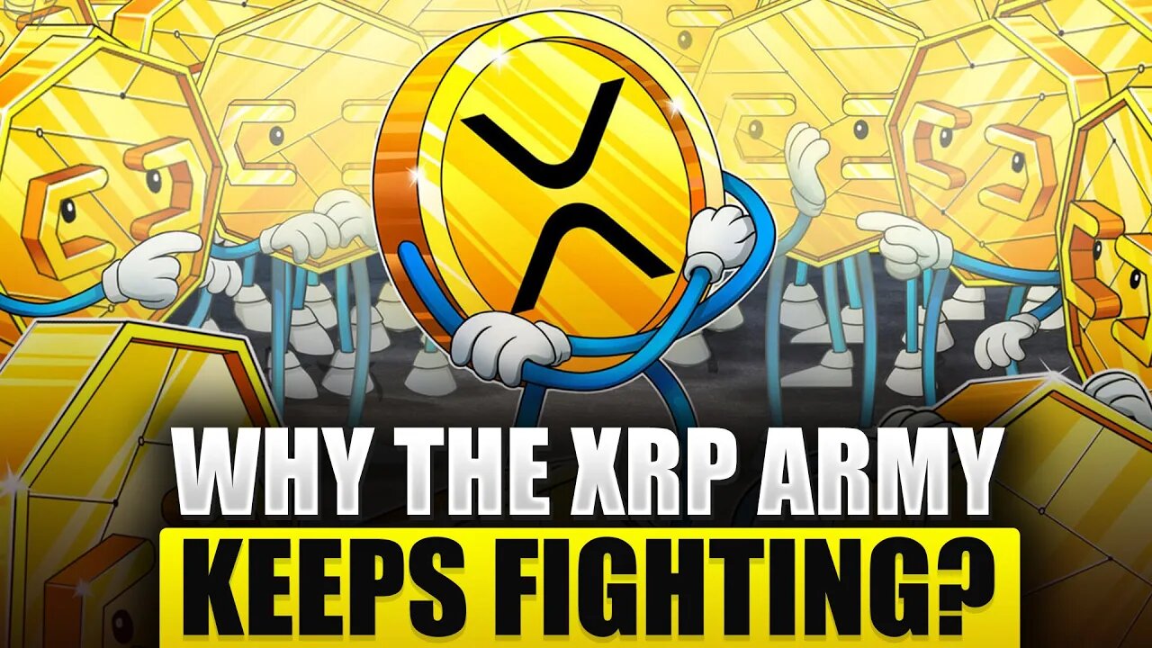 Why the XRP Army Keeps Fighting!