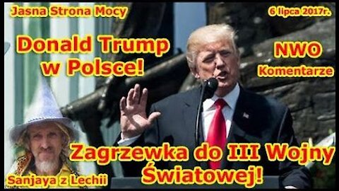 Donald Trump w Polsce! Zagrzewka do III Wojny Światowej! NWO! Komentarze do przemówienia