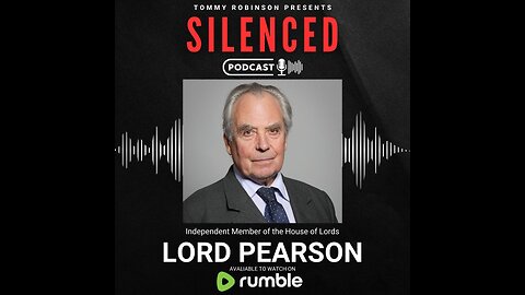 Episode 36 - SILENCED with Tommy Robinson - Lord Pearson