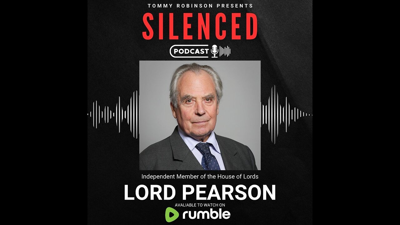 Episode 36 - SILENCED with Tommy Robinson - Lord Pearson