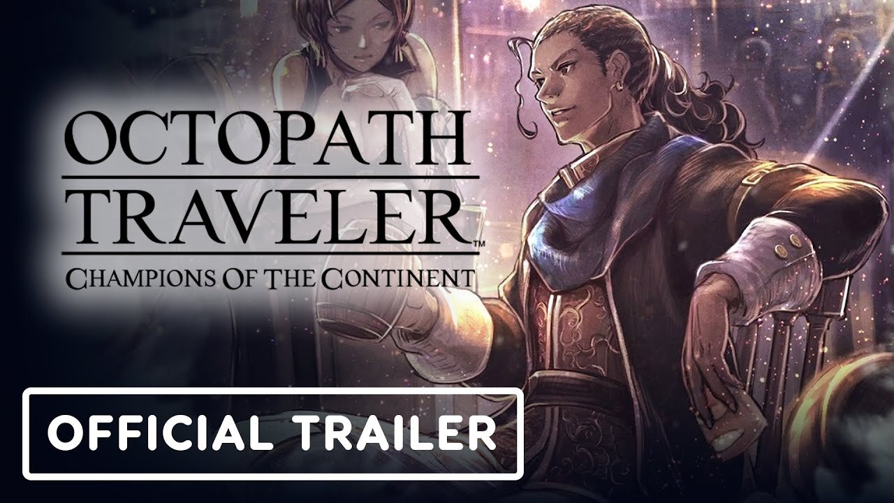 Octopath Traveler: Champions of the Continent - Official Bargello Trailer