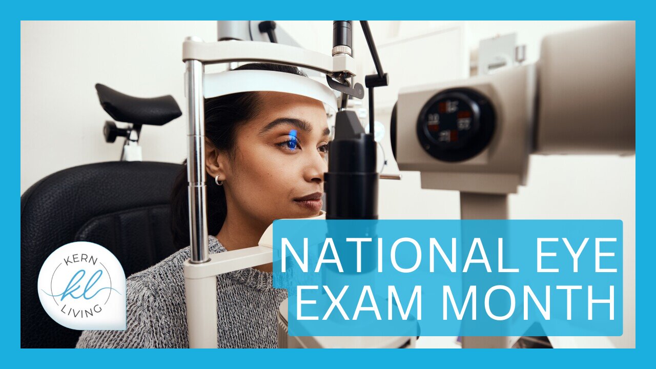 National Eye Exam Month | KERN LIVING