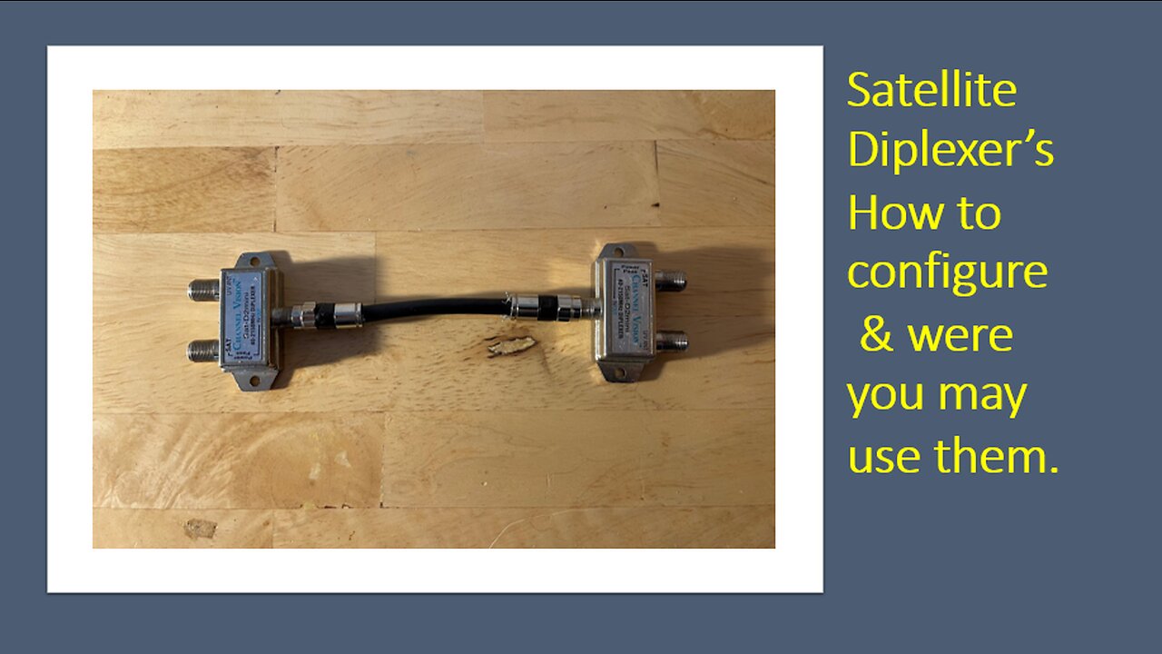 Where, when, and how to install satellite diplexers.