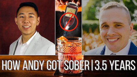 How Andy Got Sober From ALCOHOL | 3.5 Years