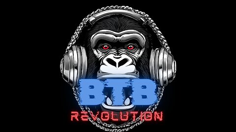 BTB Revolution First Stream...Let's Drink 😁🦍