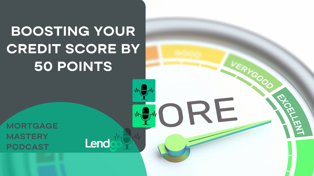 Boosting Your Credit Score by 50 Points: 7 of 11