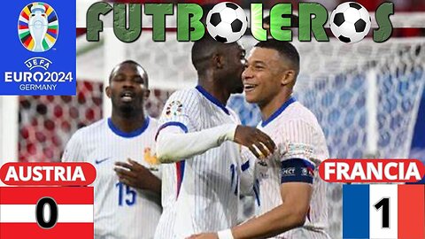 Eurocopa 2024 Austria 0 vs. Francia 1
