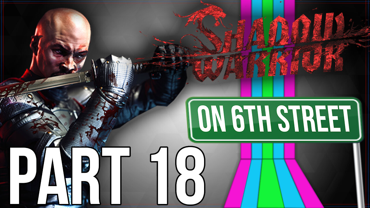 Shadow Warrior on 6th Street Part 18