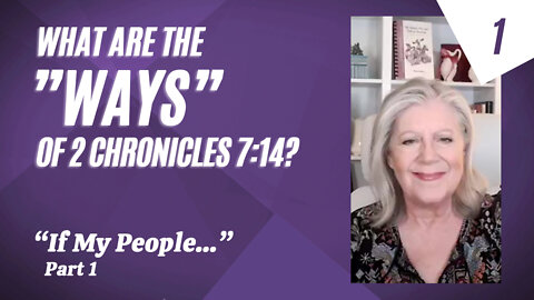What are the "Ways" of 2 Chronicles 7:14?—part 1 "If My People..." series