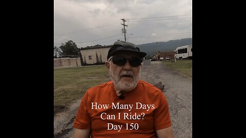 How Many Days Can I Ride? Day 150