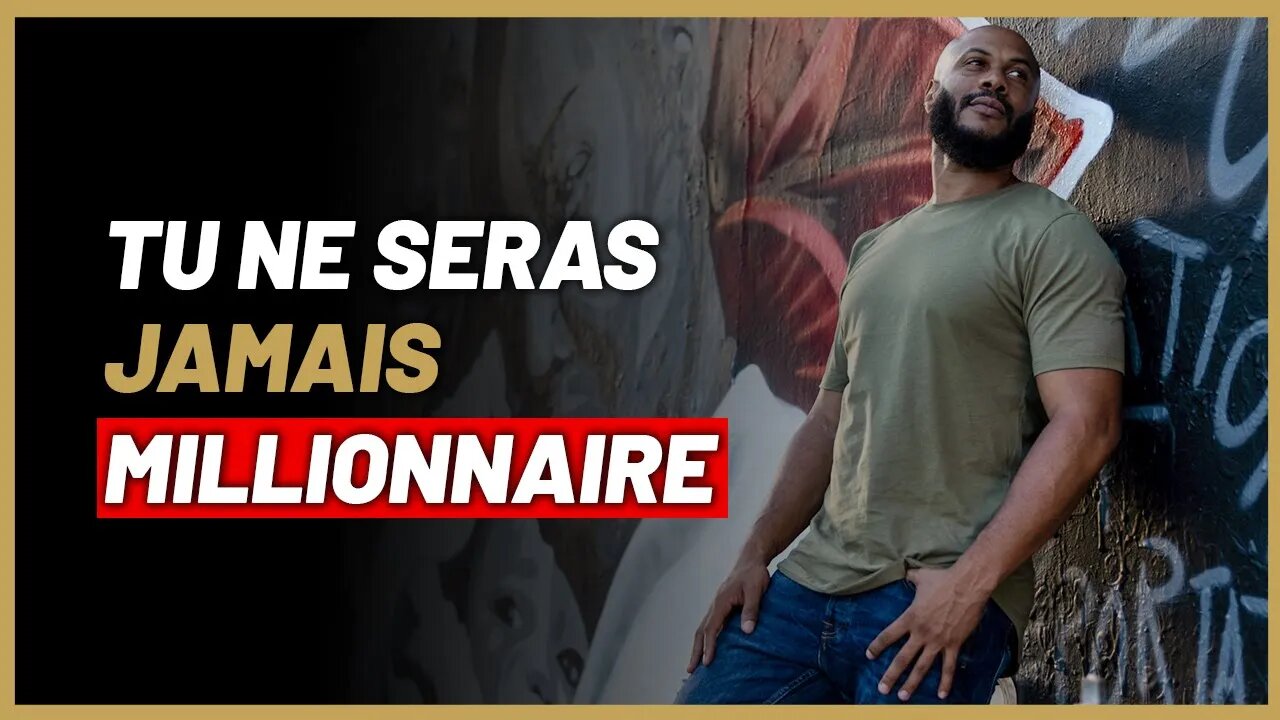 Pourquoi tu ne seras jamais millionnaire ?!