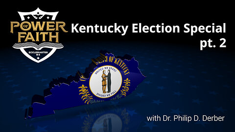 Kentucky Election Special pt. 2