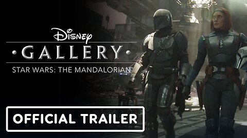 Disney Gallery: The Mandalorian - Official 'The Making of Season 3' Trailer