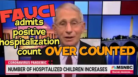 Fauci admits hospitalization count is inaccurate.