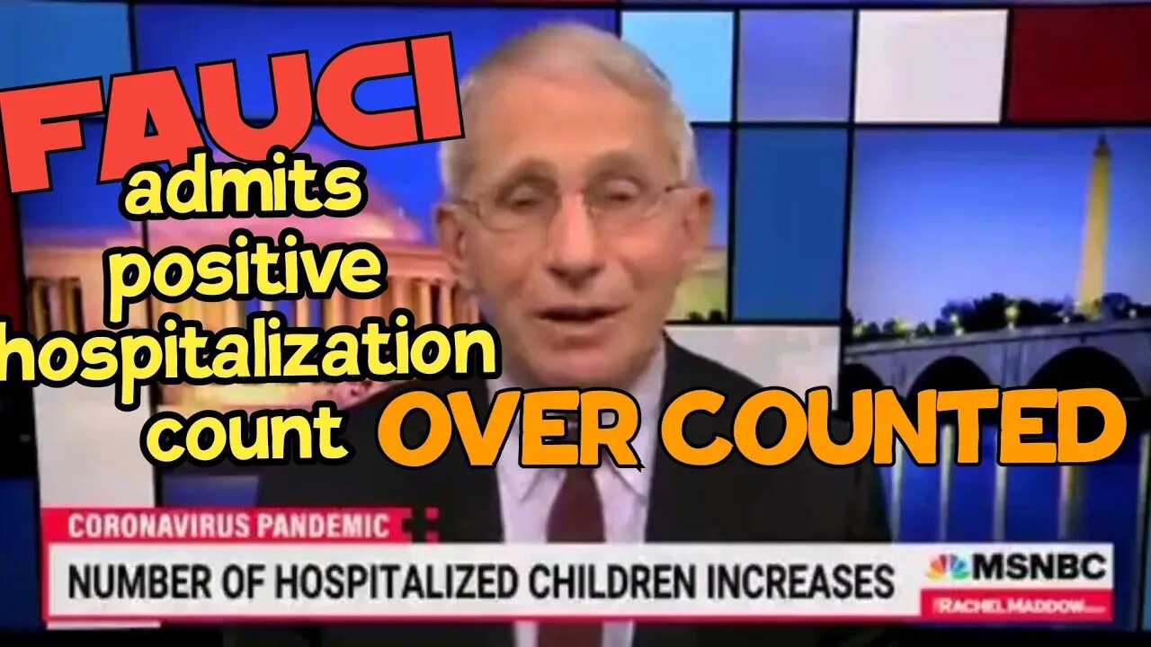 Fauci admits hospitalization count is inaccurate.