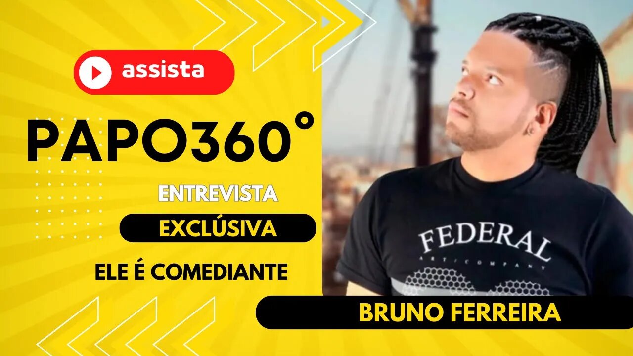 Papo 360 entrevista: Bruno Ferreira - comediante #87